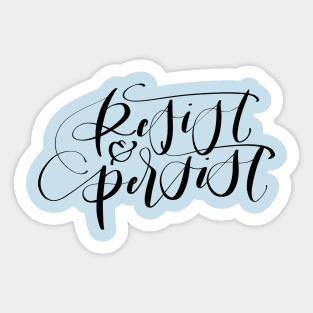 Resist and Persist Sticker